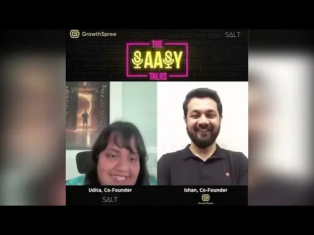 Split screen of Udita and Ishan, co-founders, in a video talk titled The Saasy Talks by GrowthSpree and SALT.